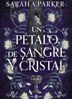 Descargar Un pétalo de sangre y cristal - Sarah A. Parker pdf epub mobi